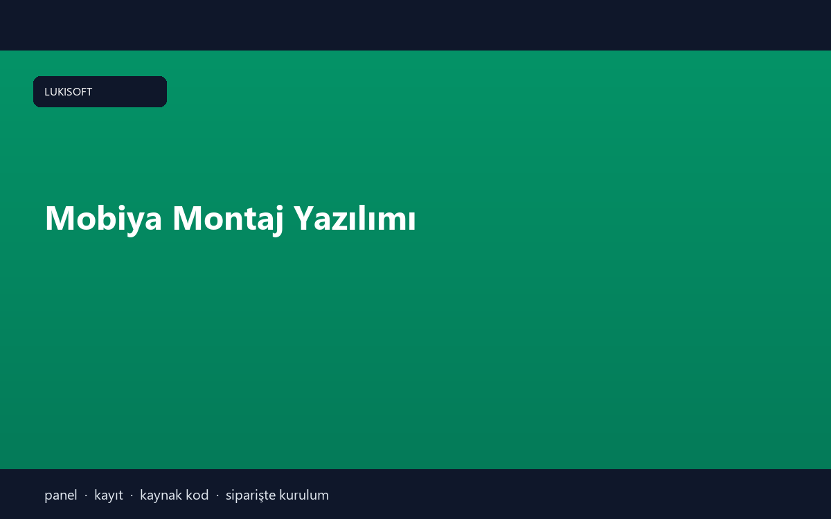 Mobiya Montaj Yazılımı