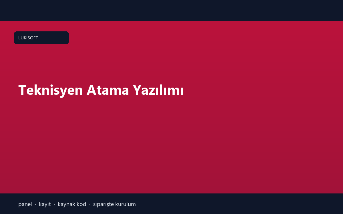Teknisyen Atama Yazılımı