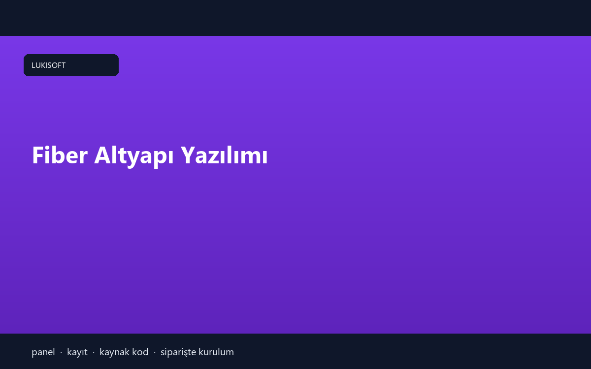 Fiber Altyapı Yazılımı